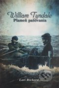 Kniha: William Tyndale - Plameň pašovania (Lori Rich). Creativpress, 2014 Kniha: William Tyndale - Plameň pašovania (Lori Rich). Creativpress, 2014