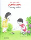 Kniha: Moje malé príbehy Montessori - Zranený vtáčik (Svojtka&Co.). Svojtka&Co., 2017 Kniha: Moje malé príbehy Montessori - Zranený vtáčik (Svojtka&Co.). Svojtka&Co., 2017
