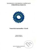 Kniha: Numerická matematika v Exceli (Gabriela Ižaríková a Marcela Lascáková). Technická univerzita v Košiciach, 2017 Kniha: Numerická matematika v Exceli (Gabriela Ižaríková a Marcela Lascáková). Technická univerzita v Košiciach, 2017