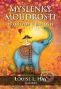 Kniha: Myšlenky moudrosti (Louise L. Hay). Synergie, 2017 Kniha: Myšlenky moudrosti (Louise L. Hay). Synergie, 2017