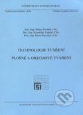 Kniha: Technologie tváření (Milan Dvořák). Akademické nakladatelství CERM, 2013 Kniha: Technologie tváření (Milan Dvořák). Akademické nakladatelství CERM, 2013
