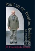 Kniha: Pouť za sv. Brigitou Švédskou do Vadsteny (František Lízna). Cesta, 2013 Kniha: Pouť za sv. Brigitou Švédskou do Vadsteny (František Lízna). Cesta, 2013