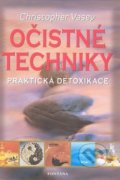 Kniha: Očistné techniky (Christopher Vasey). Fontána, 2009 Kniha: Očistné techniky (Christopher Vasey). Fontána, 2009