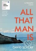Kniha: All That Man Is (David Szalay). Vintage, 2017 Kniha: All That Man Is (David Szalay). Vintage, 2017