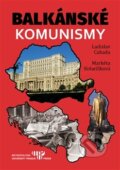 Kniha: Balkánské komunismy (Ladislav Cabala a Markéta Kolarčíková). Libri, 2017 Kniha: Balkánské komunismy (Ladislav Cabala a Markéta Kolarčíková). Libri, 2017