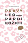 Kniha: Pravý leopardí kožich (Hana Kolaříková), 2017 Kniha: Pravý leopardí kožich (Hana Kolaříková), 2017
