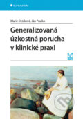 Kniha: Generalizovaná úzkostná porucha v klinické praxi (Ján Praško a Marie Ocisková). Grada, 2017 Kniha: Generalizovaná úzkostná porucha v klinické praxi (Ján Praško a Marie Ocisková). Grada, 2017