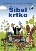 Kniha: Šibal krtko (3. vydanie) (Nataša Ďurinová a Zdeněk Miler). Stonožka, 2017 Kniha: Šibal krtko (3. vydanie) (Nataša Ďurinová a Zdeněk Miler). Stonožka, 2017