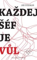 Kniha: Každej šéf je vůl (Jiří Štědroň). Brána, 2017 Kniha: Každej šéf je vůl (Jiří Štědroň). Brána, 2017