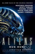 Kniha: Aliens (David Farland, Heather Graham, Larry Correia, Matt Forbeck, Rachel Caine a Scott Sigler). Titan Books, 2017 Kniha: Aliens (David Farland, Heather Graham, Larry Correia, Matt Forbeck, Rachel Caine a Scott Sigler). Titan Books, 2017
