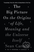 Kniha: The Big Picture (Sean Carroll). Oneworld, 2017 Kniha: The Big Picture (Sean Carroll). Oneworld, 2017