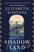 Kniha: The Shadow Land (Elizabeth Kostova). Random House, 2017 Kniha: The Shadow Land (Elizabeth Kostova). Random House, 2017