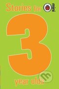 Kniha: Stories for 3 Year Olds (Ladybird Books). Ladybird Books, 2008 Kniha: Stories for 3 Year Olds (Ladybird Books). Ladybird Books, 2008