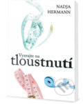 Kniha: Vyzrajte na tloustnutí (Nadja Hermann). Edice knihy Omega, 2017 Kniha: Vyzrajte na tloustnutí (Nadja Hermann). Edice knihy Omega, 2017