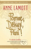 Kniha: Pomoc, Děkuji, Páni! (Anne Lamott). Edice knihy Omega, 2017 Kniha: Pomoc, Děkuji, Páni! (Anne Lamott). Edice knihy Omega, 2017