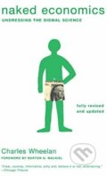 Kniha: Naked Economics (Charles Wheelan). W. W. Norton & Company, 2010 Kniha: Naked Economics (Charles Wheelan). W. W. Norton & Company, 2010