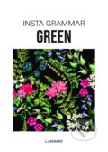 Kniha: Insta Grammar: Green (Irene Schampaert). Lannoo, 2017 Kniha: Insta Grammar: Green (Irene Schampaert). Lannoo, 2017