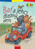 Kniha: Baf a jeho šťastný den (6-7 let) (Fraus). Fraus, 2017 Kniha: Baf a jeho šťastný den (6-7 let) (Fraus). Fraus, 2017