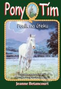Kniha: Poník na úteku (Jeanne Betancourt). Arkus, 2017 Kniha: Poník na úteku (Jeanne Betancourt). Arkus, 2017