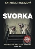 Kniha: Svorka (Katarína Holetzová). Marenčin PT, 2017 Kniha: Svorka (Katarína Holetzová). Marenčin PT, 2017