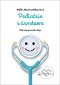 Kniha: Pediatrie s úsměvem (Martina Milkovičová). Svojtka&Co., 2024 Kniha: Pediatrie s úsměvem (Martina Milkovičová). Svojtka&Co., 2024