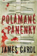 Kniha: Polámané panenky (James Carol). BB/art, 2022 Kniha: Polámané panenky (James Carol). BB/art, 2022