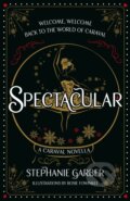 Kniha: Spectacular (Stephanie Garber). Hodderscape, 2024 Kniha: Spectacular (Stephanie Garber). Hodderscape, 2024