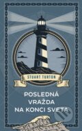 Kniha: Posledná vražda na konci sveta (Stuart Turton). Slovenský spisovateľ, 2025 Kniha: Posledná vražda na konci sveta (Stuart Turton). Slovenský spisovateľ, 2025