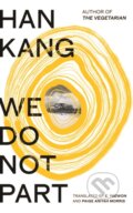 Kniha: We Do Not Part (Han Kang). Hamish Hamilton, 2025 Kniha: We Do Not Part (Han Kang). Hamish Hamilton, 2025