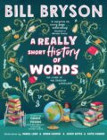 Kniha: A Really Short History of Words (Bill Bryson). Random House, 2024 Kniha: A Really Short History of Words (Bill Bryson). Random House, 2024