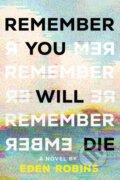 Kniha: Remember You Will Die (Eden Robins). Sourcebooks, 2024 Kniha: Remember You Will Die (Eden Robins). Sourcebooks, 2024