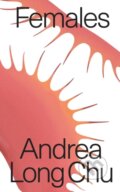 Kniha: Females (Andrea Long Chu). Verso, 2019 Kniha: Females (Andrea Long Chu). Verso, 2019