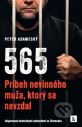 Kniha: 565 - Príbeh nevinného muža, ktorý sa nevzdal (Peter Adamecký), 2024 Kniha: 565 - Príbeh nevinného muža, ktorý sa nevzdal (Peter Adamecký), 2024