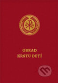 Kniha: Obrad krstu detí (Spolok svätého Vojtecha). Spolok svätého Vojtecha, 2024 Kniha: Obrad krstu detí (Spolok svätého Vojtecha). Spolok svätého Vojtecha, 2024