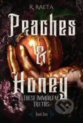 Kniha: Peaches & Honey (R. Raeta). Atera, 2023 Kniha: Peaches & Honey (R. Raeta). Atera, 2023