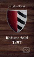 Kniha: Kořist a žold 1397 (Jaroslav Ráček). Powerprint, 2024 Kniha: Kořist a žold 1397 (Jaroslav Ráček). Powerprint, 2024