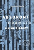 Kniha: Absurdní dramata a minidialogy (Dominik Obruča). , 2024 Kniha: Absurdní dramata a minidialogy (Dominik Obruča). , 2024