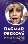 Kniha: Ty vole se neříká (Dagmar Pecková). Nakladatelství KAZDA, 2024 Kniha: Ty vole se neříká (Dagmar Pecková). Nakladatelství KAZDA, 2024