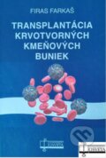 Kniha: Transplantácia krvotvorných kmeňových buniek (Firas Farkaš). Osveta, 2024 Kniha: Transplantácia krvotvorných kmeňových buniek (Firas Farkaš). Osveta, 2024
