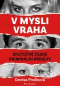 Kniha: V mysli vraha (Denisa Prošková). Grada, 2024 Kniha: V mysli vraha (Denisa Prošková). Grada, 2024