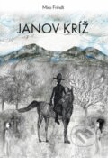 Kniha: Janov kríž (Miro Frindt), 2024 Kniha: Janov kríž (Miro Frindt), 2024