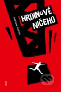 Kniha: Hrdinové ničeho (František Voldřich). Host, 2025 Kniha: Hrdinové ničeho (František Voldřich). Host, 2025