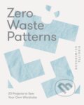 Kniha: Zero Waste Patterns (Birgitta Helmersson). Quadrille, 2023 Kniha: Zero Waste Patterns (Birgitta Helmersson). Quadrille, 2023
