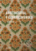 E-kniha: Aristokratka v Československu (Evžen Boček), 2024 E-kniha: Aristokratka v Československu (Evžen Boček), 2024
