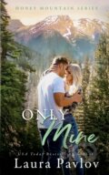 Kniha: Only Mine (Laura Pavlov). IngramSpark, 2022 Kniha: Only Mine (Laura Pavlov). IngramSpark, 2022