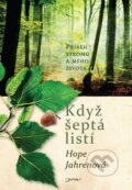 Kniha: Když šeptá listí (Hope Jahren). Jota, 2017 Kniha: Když šeptá listí (Hope Jahren). Jota, 2017