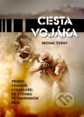 Kniha: Cesta vojáka (Michal Černý). CPRESS, 2017 Kniha: Cesta vojáka (Michal Černý). CPRESS, 2017