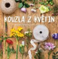Kniha: Kouzla z květin (Martina Šedová). Albatros CZ, 2017 Kniha: Kouzla z květin (Martina Šedová). Albatros CZ, 2017