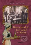 Kniha: Bratislavské kaviarne a viechy (Peter Salner). Marenčin PT, 2017 Kniha: Bratislavské kaviarne a viechy (Peter Salner). Marenčin PT, 2017
