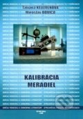 Kniha: Kalibrácia meradiel (Miroslav Dovica a Tatiana Kelemenová). Technická univerzita v Košiciach, 2016 Kniha: Kalibrácia meradiel (Miroslav Dovica a Tatiana Kelemenová). Technická univerzita v Košiciach, 2016